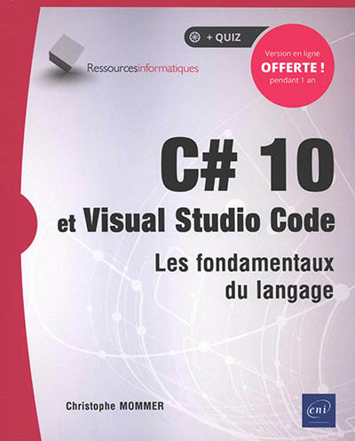 C# 10 et Visual studio code : les fondamentaux du langage | 9782409033704 | Informatique