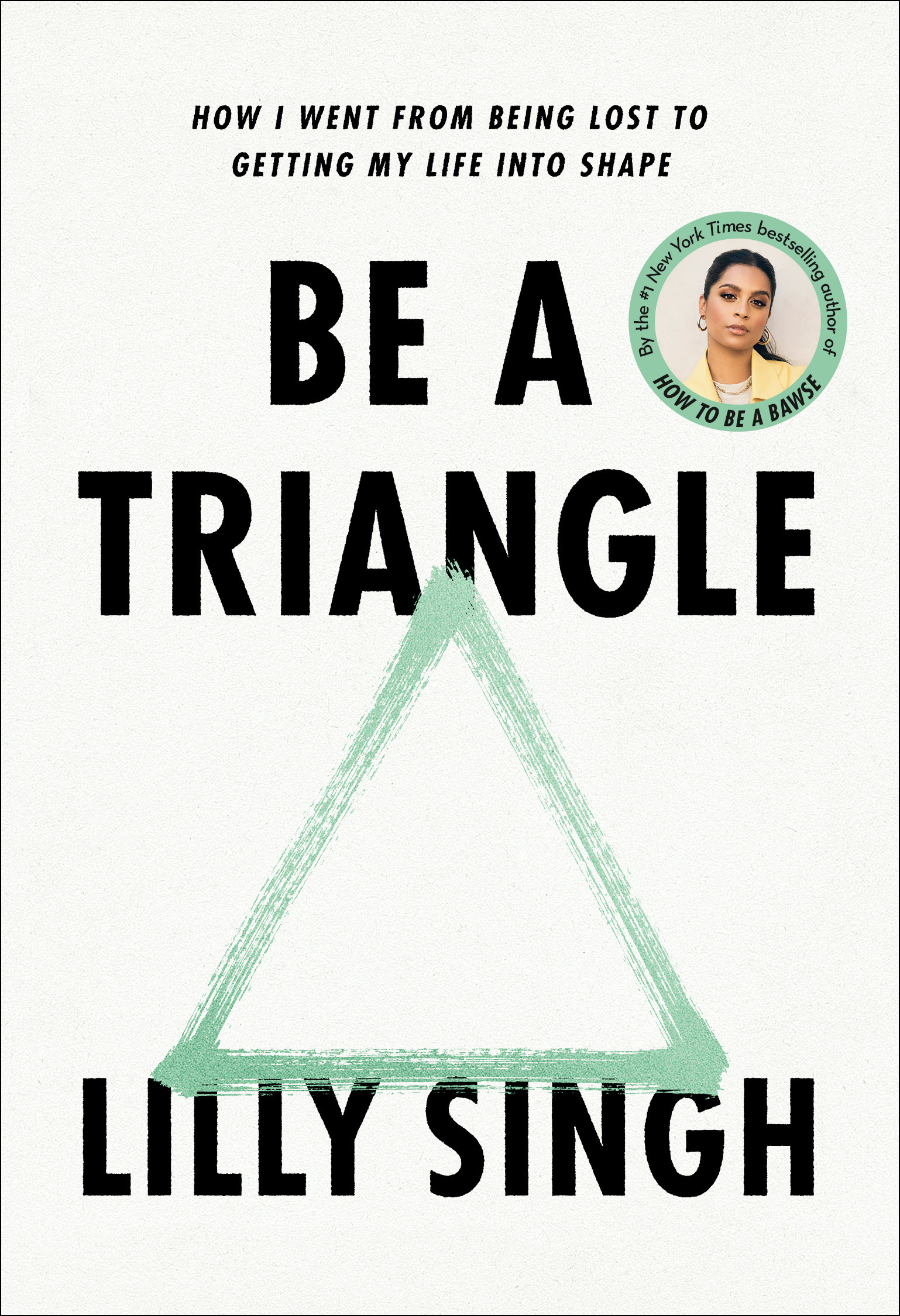 Be a Triangle : How I Went from Being Lost to Getting My Life into Shape | Psychology & Self-Improvement