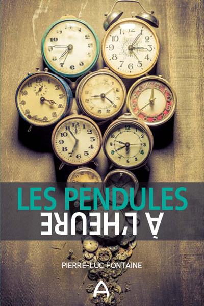 pendules à l'heure (Les) | 9782897464875 | Romans édition québécoise