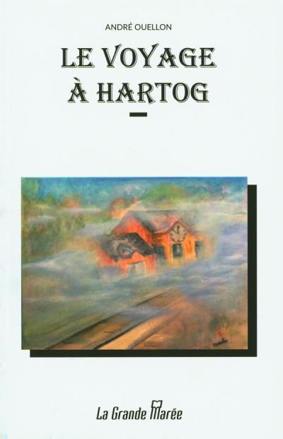 Le voyage à Hartog | 9782349724151 | Romans édition québécoise