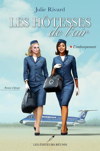 Les Hôtesses de l'air T.01 - L'embarquement | 9782897836030 | Romans édition québécoise
