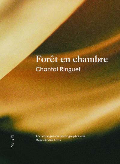 Forêt en chambre | Ringuet, Chantal