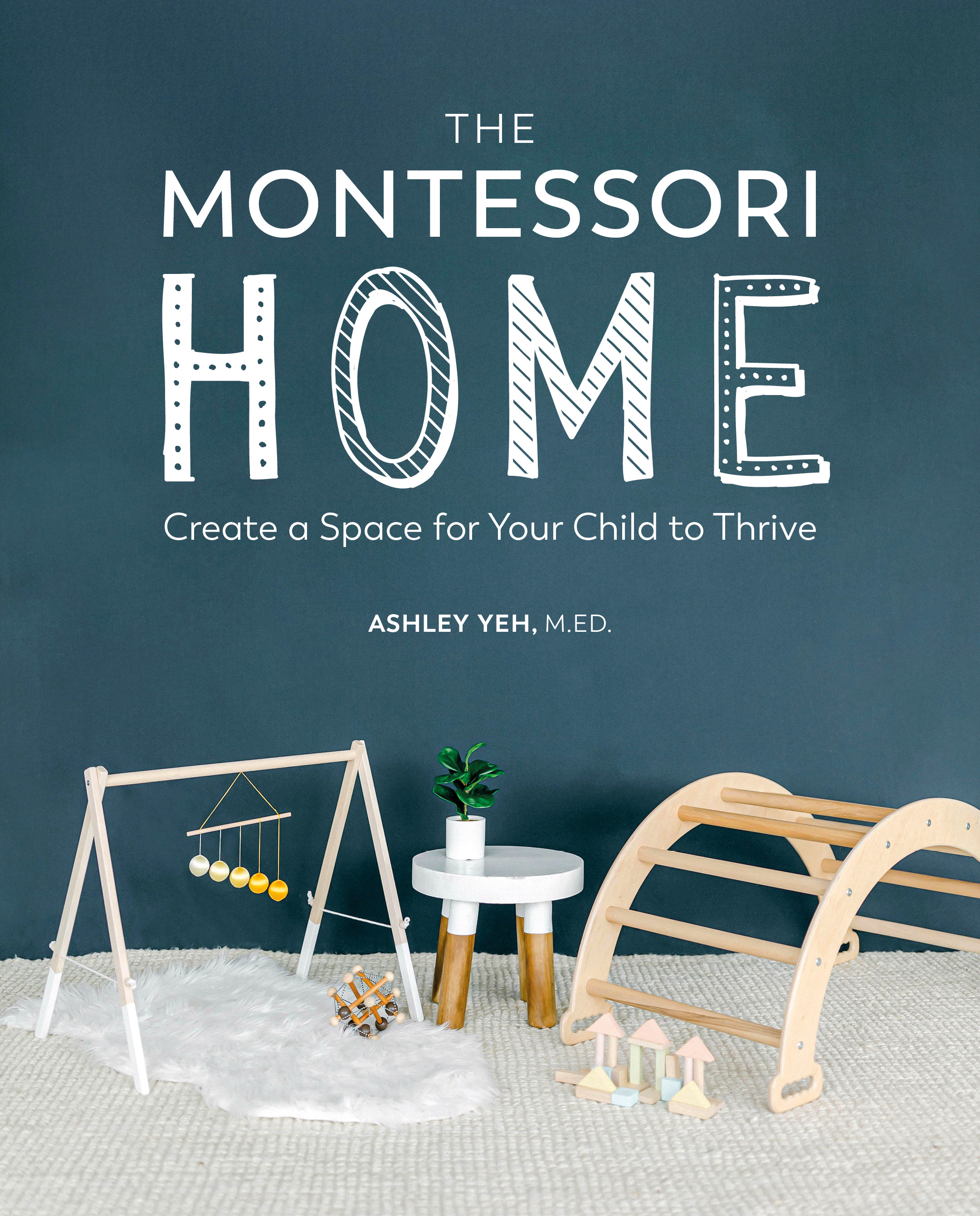 The Montessori Home : Create a Space for Your Child to Thrive | Parenting