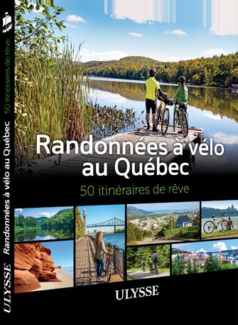 Randonnées à vélo au Québec : 50 itinéraires de rêve | 9782765860990 | Pays