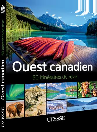 Ouest canadien : 50 itinéraires de rêve | 