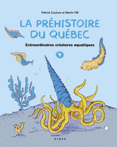 La préhistoire du Québec T.04 - Extraordinaires créatures aquatiques | 9782762144819 | Documentaires