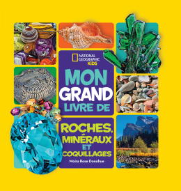 National Geographic Kids : Mon grand livre de roches, minéraux et coquillages | 9781443193504 | Documentaires