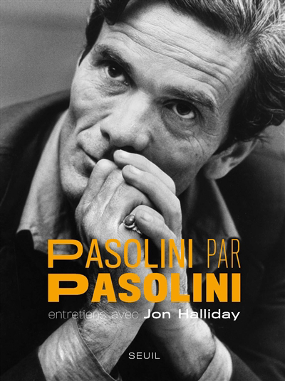 Pasolini par Pasolini : entretiens avec Jon Halliday | 9782021478976 | Arts