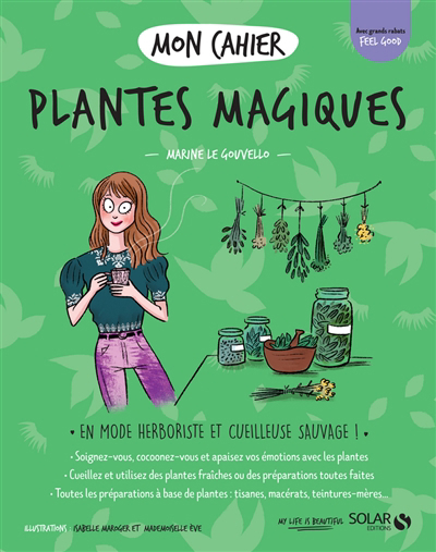 Mon cahier plantes magiques : en mode herboriste et cueilleuse sauvage ! | 9782263174889 | Santé