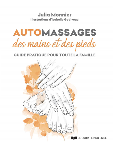 Automassages des mains et des pieds : guide pratique pour toute la famille | 9782702920954 | Santé
