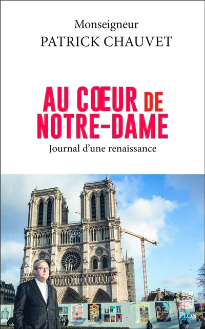 Au coeur de Notre-Dame : journal d'une renaissance | 9782259311403 | Religions et spiritualité