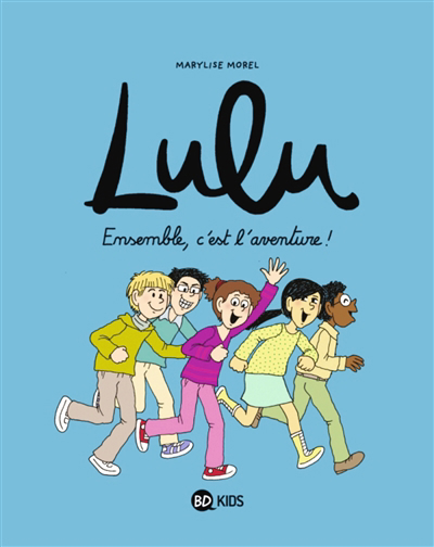 Lulu T.10 - Ensemble, c'est l'aventure ! | 9791036333064 | BD