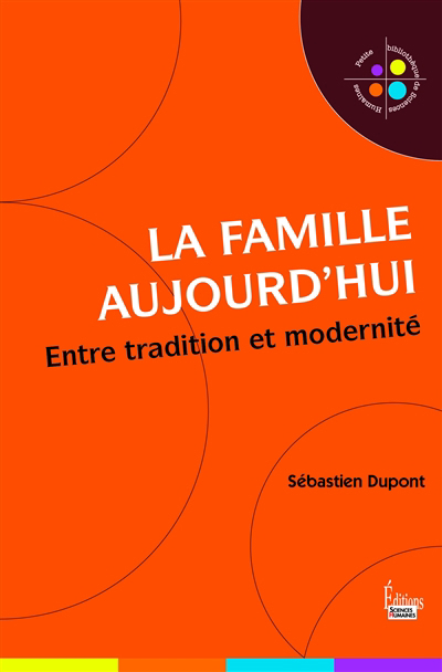 famille aujourd'hui : entre tradition et modernité (La) | 9782361064198 | Pédagogie