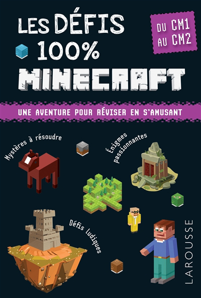défis 100 % Minecraft : du CM1 au CM2, 9-10 ans : une aventure pour réviser en s'amusant (Les) | 9782035955685 | Livres jeux et cahier d'activités