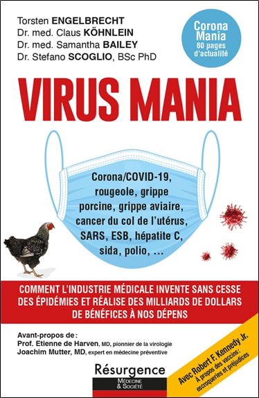 Virus mania : corona-Covid-19, rougeole, grippe porcine, grippe aviaire, cancer du col de l'utérus, SARS, ESB, hépatite C, sida, polio : comment l'industrie médicale invente sans cesse des épidémies e | Engelbrecht, Torsten