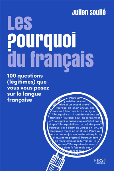 pourquoi du français (Le): 100 questions (légitimes) que vous vous posez sur la langue française | 9782412076866 | Dictionnaires