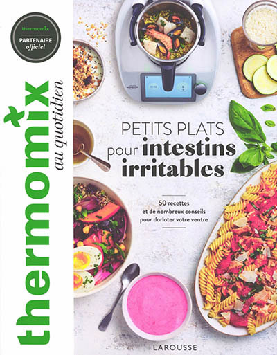 Thermomix au quotidien : petits plats pour intestins irritables : 50 recettes et de nombreux conseils pour dorloter votre ventre | 9782036017955 | Cuisine