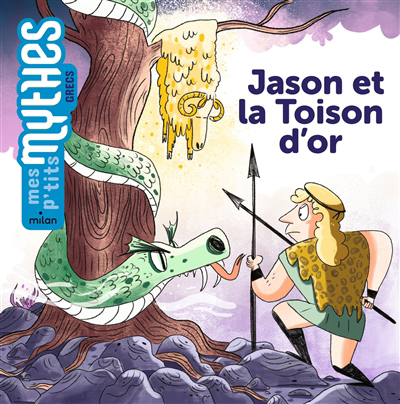 Mes p'tits mythes - Jason et la Toison d'or | 9782408030735 | Documentaires