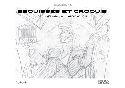 Philippe Francq : esquisses et croquis : 30 ans d'études pour Largo Winch | 9791034765294 | Arts