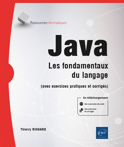 Java : les fondamentaux du langage (avec exercices pratiques et corrigés) | 9782409034558 | Informatique
