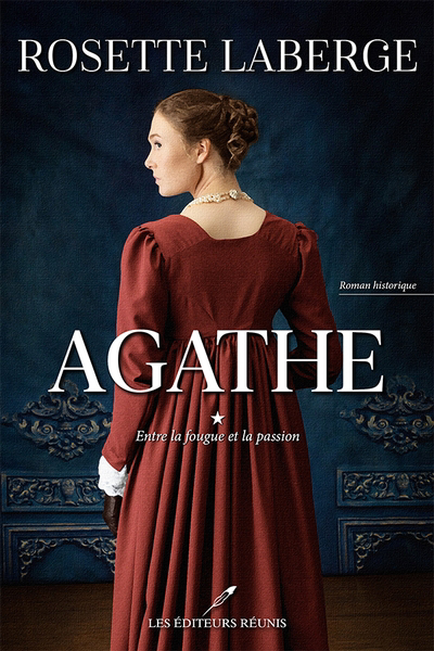 Agathe T.01 - Entre la fougue et la passion | 9782897836245 | Romans édition québécoise