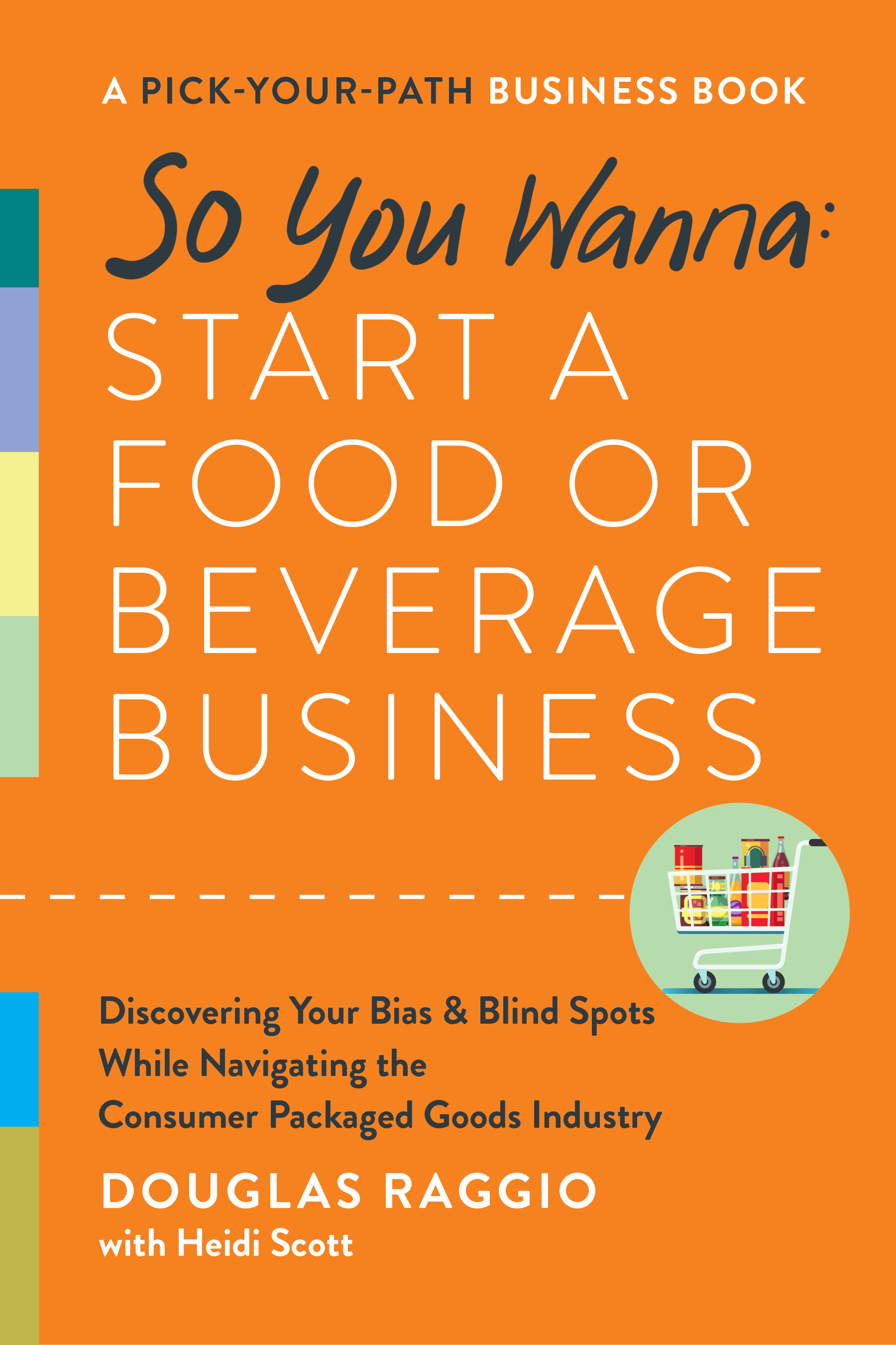 So You Wanna: Start a Food or Beverage Business : A Pick-Your-Path Business Book | Business & Management