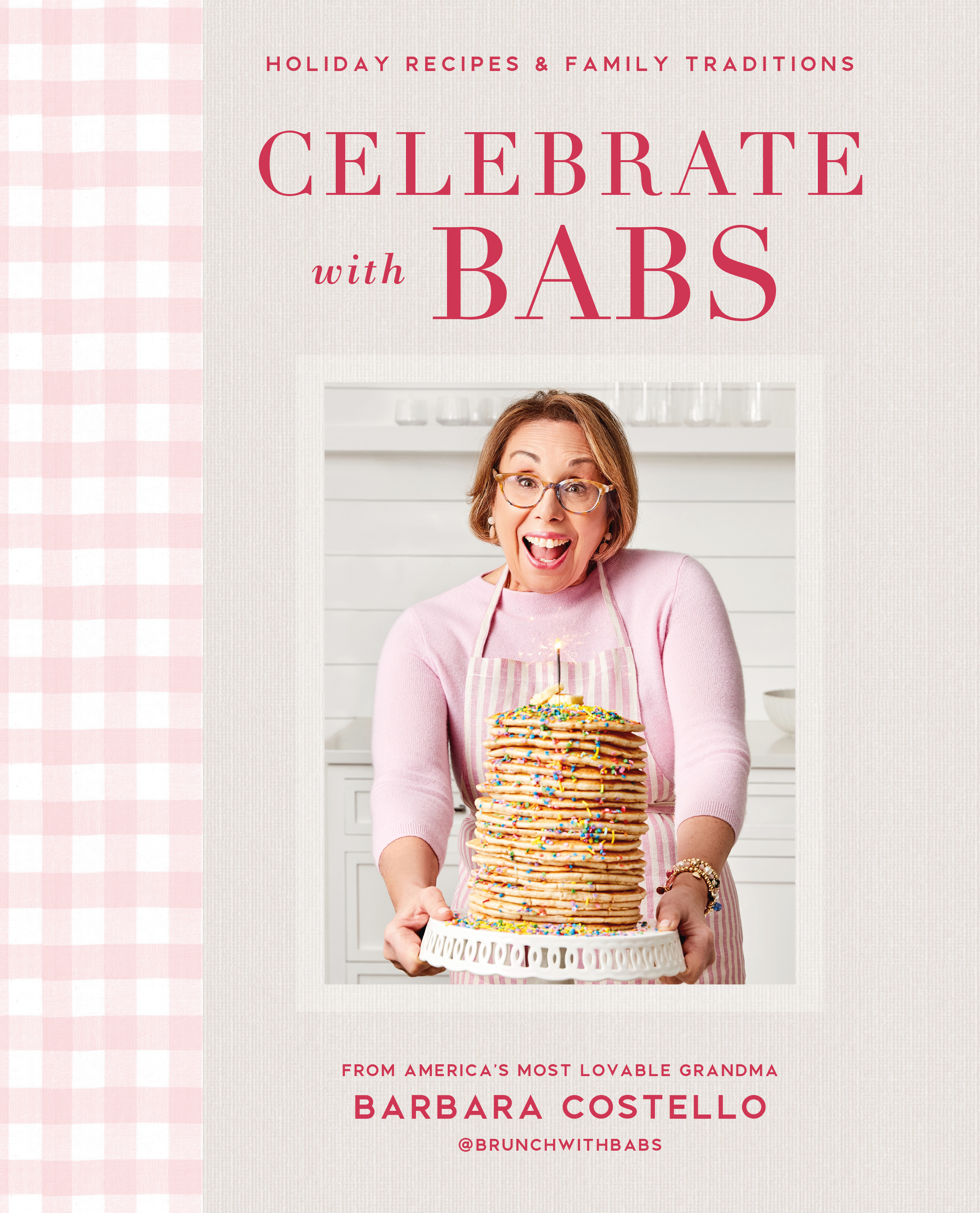 Celebrate with Babs : Holiday Recipes &amp; Family Traditions | Cookbook