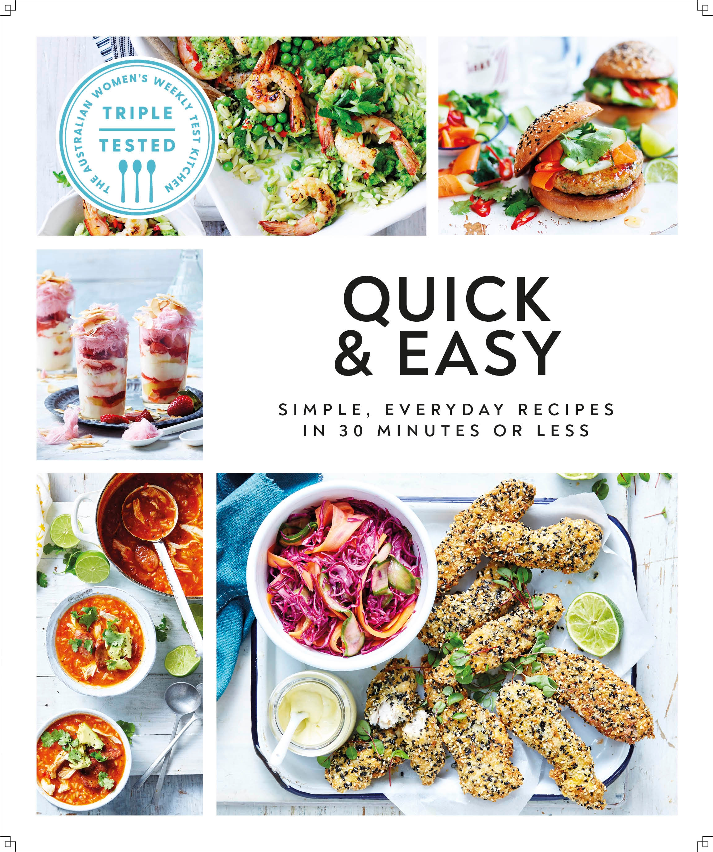 Quick &amp; Easy : Simple, Everyday Recipes in 30 Minutes or Less | Cookbook