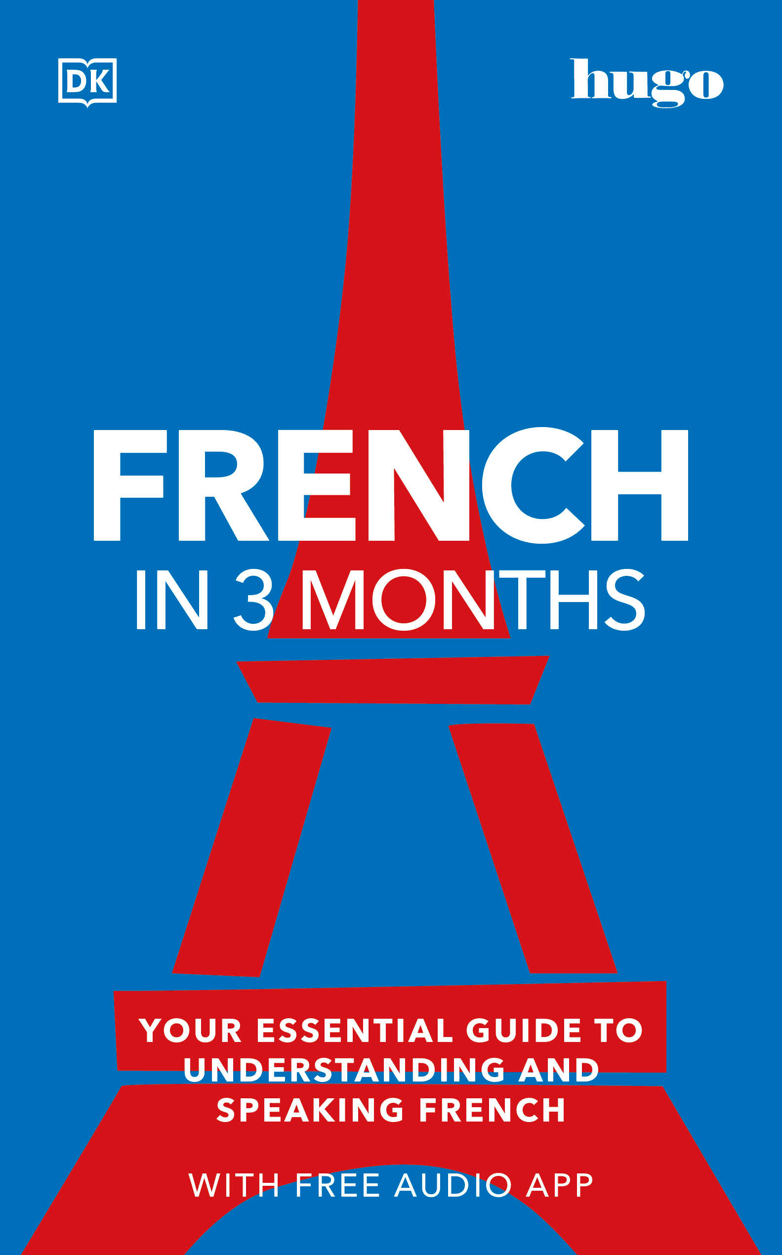 French in 3 Months with Free Audio App : Your Essential Guide to Understanding and Speaking French | History & Society