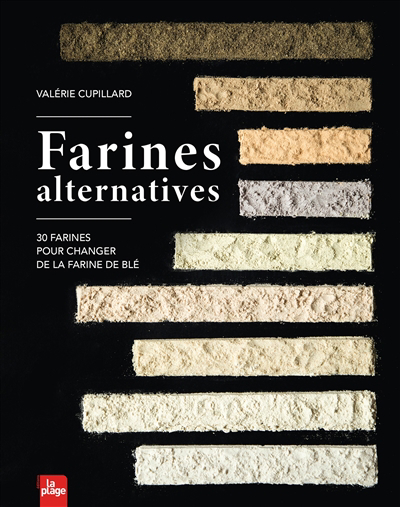 Farines alternatives : 30 farines pour changer de la farine de blé | 9782383380252 | Cuisine