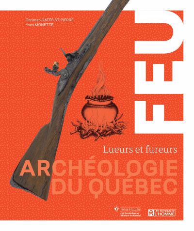 Archéologie du Québec - Feu : Lueurs et fureurs | 9782761942492 | Histoire, politique et société