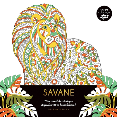 Savane : mon carnet de coloriages & pensées 100 % bonne humeur ! | 9782295014177 | Coloriage