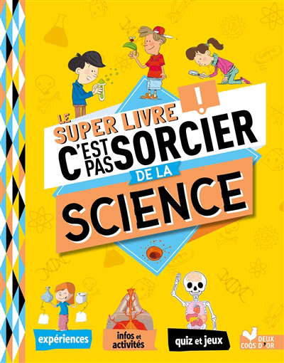 Super livre C'est pas sorcier de la science (Le) | 9782017156772 | Documentaires