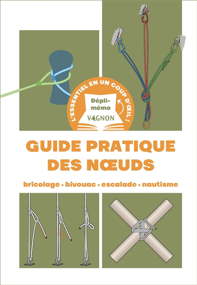 Guide pratique des noeuds : bricolage, bivouac, escalade, nautisme | 9791027106844 | Sports
