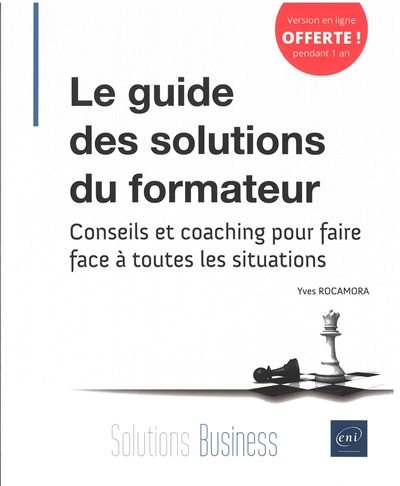 Guide des solutions du formateur : conseils et coaching pour faire face à toutes les situations (Le) | 9782409034305 | Pédagogie