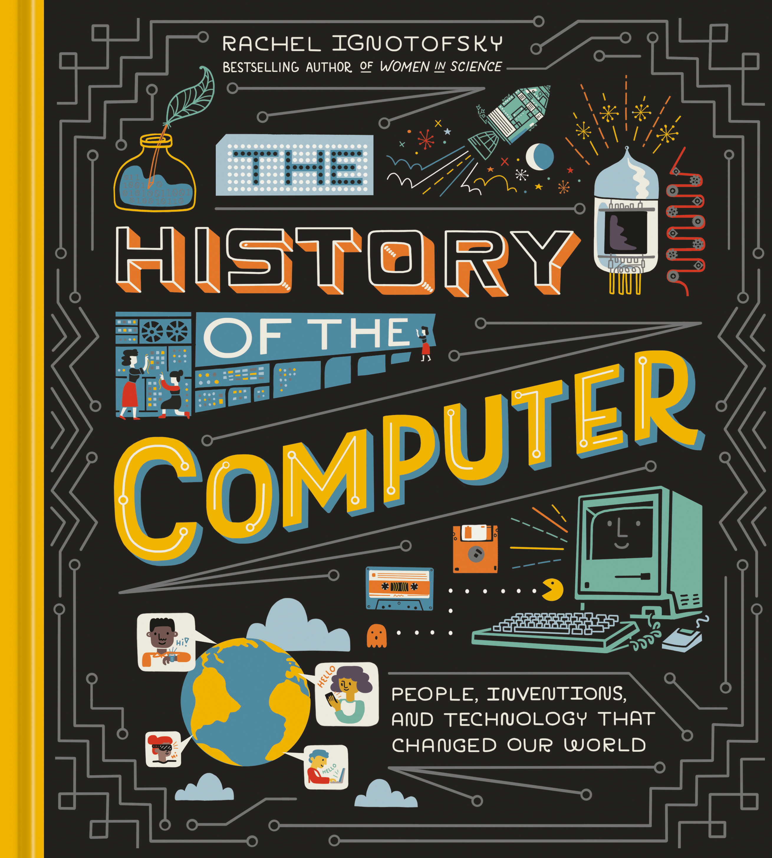 The History of the Computer : People, Inventions, and Technology that Changed Our World | Young adult