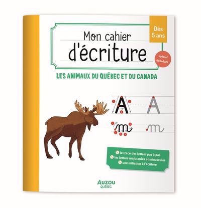 Mon cahier d'écriture : Les animaux du Québec et du Canada | 9782898242939 | Livres jeux et cahier d'activités
