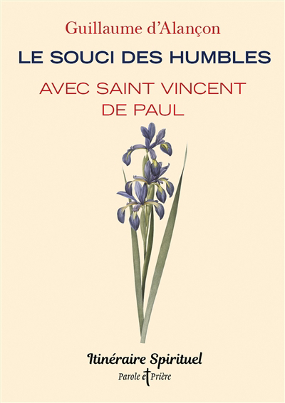 souci des humbles avec saint Vincent de Paul (Le) | 9791033611738 | Religions et spiritualité
