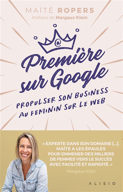 Première sur Google : propulser son business au féminin sur le web | 9782379352645 | Administration