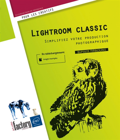 Lightroom classic : simplifiez votre production photographique | 9782409034800 | Informatique