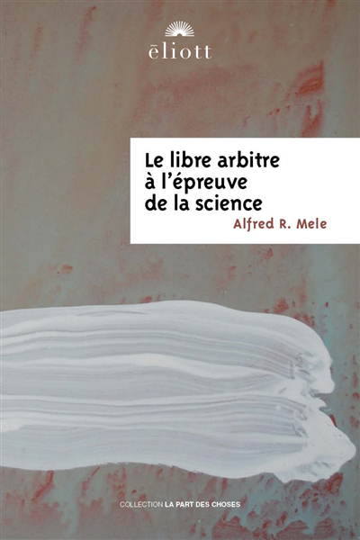 libre arbitre à l'épreuve de la science (Le) | 9782493117076 | Philosophie