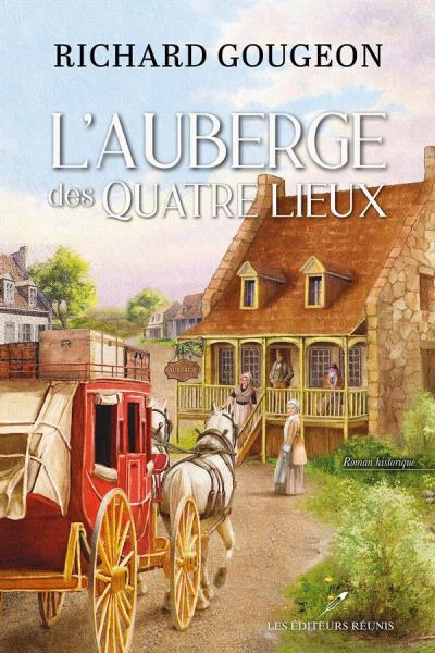 L'auberge des Quatre Lieux | 9782897835521 | Romans édition québécoise