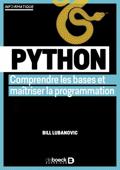 Python : comprendre les bases et maîtriser la programmation | 9782807334731 | Informatique