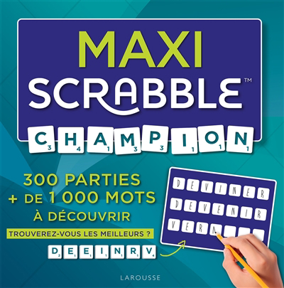 Maxi Scrabble champion : 300 parties + de 1.000 mots à découvrir : trouverez-vous les meilleurs ? | 9782036020313 | Bricolage et Passe-temps adulte