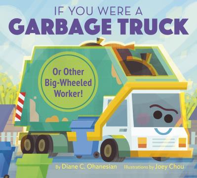 If You Were a Garbage Truck or Other Big-Wheeled Worker! | Picture & board books