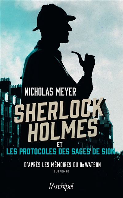 Sherlock Holmes et les Protocoles des sages de Sion : d'après les mémoires du Dr Watson | 9782809842173 | Policier