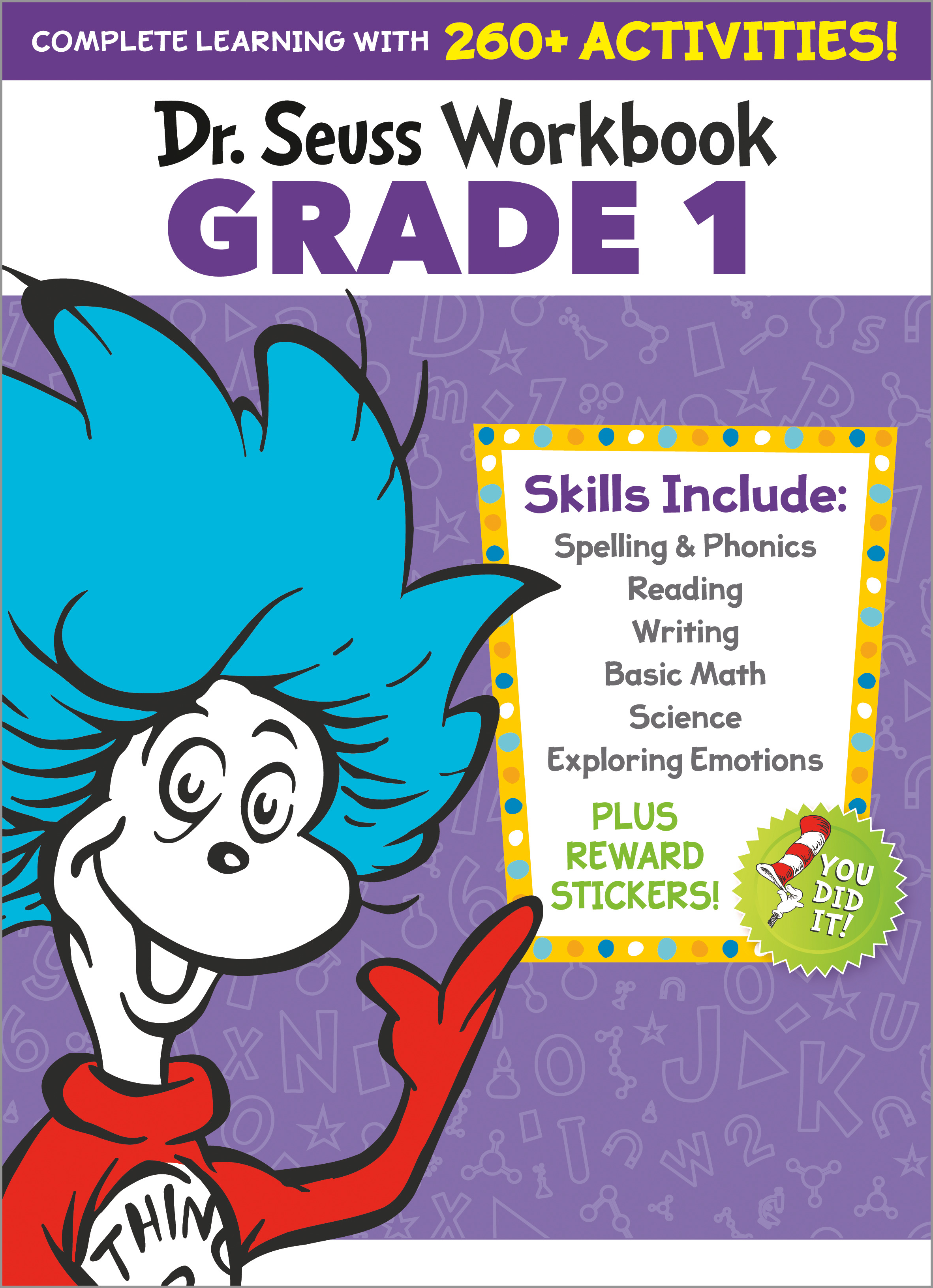 Dr. Seuss Workbook: Grade 1 : 260+ Fun Activities with Stickers and More! (Spelling, Phonics, Sight Words, Writing, Reading Comprehension, Math, Addition &amp; Subtraction, Science, SEL) | Activity book