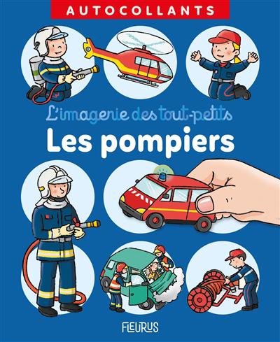 imagerie des tout-petits, autocollants - pompiers (Les) | 9782215179009 | Documentaires
