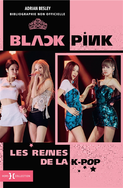 Blackpink : les reines de la k-pop : biographie non officielle | 9782701403533 | Arts