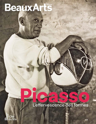 Picasso : l'effervescence des formes : Cité du vin | 9791020407337 | Arts